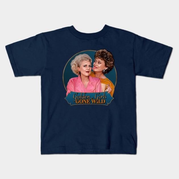 Golden Girls Gone Wild Kids T-Shirt by Indecent Designs